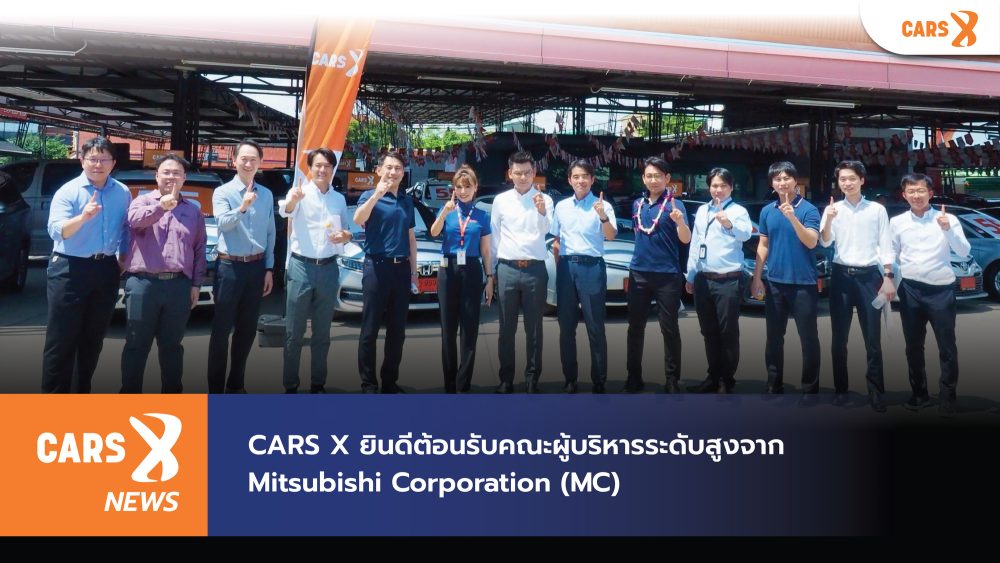 CARS X ยินดีต้อนรับคณะผู้บริหารระดับสูงจาก Mitsubishi Corporation (MC)🇯🇵✨